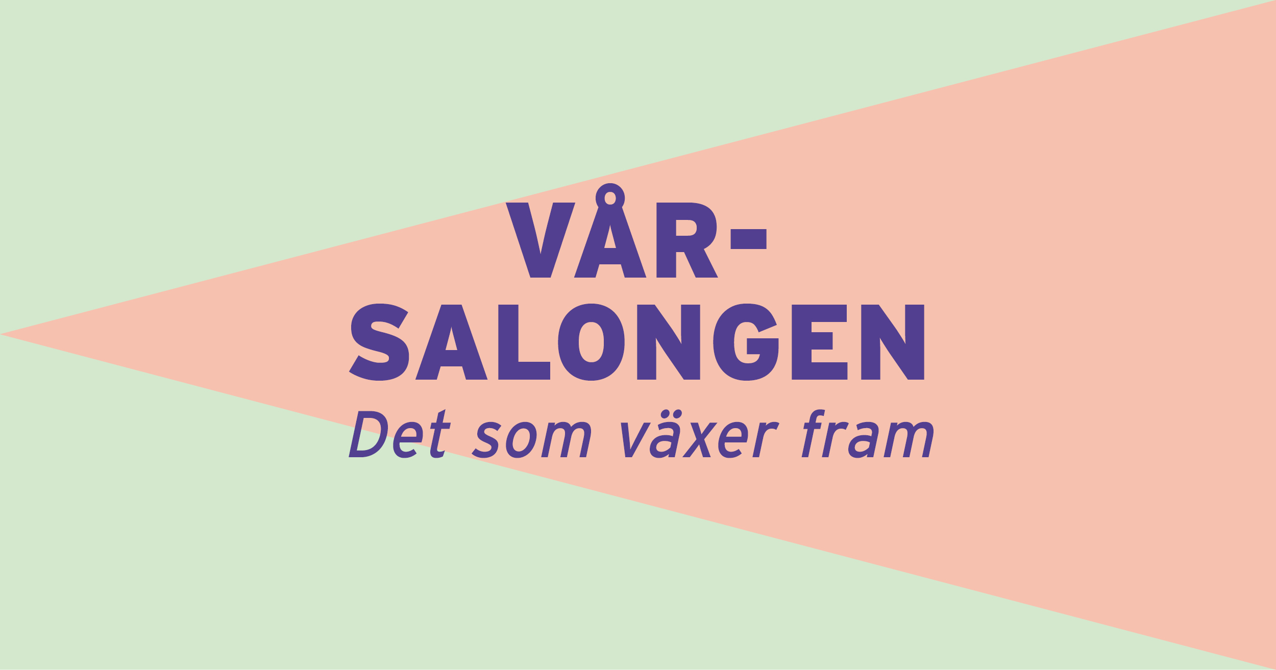 Vårsalongen – Det som växer fram